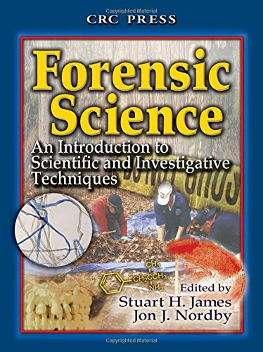 Forensic Science An Introduction To Scientific And Investigative Techniques 1st Edition Stuart H James