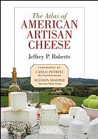 The Atlas Of American Artisan Cheese Jeffrey P Roberts