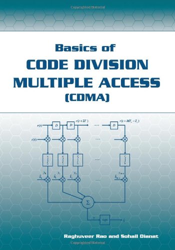 Basics Of Code Division Multiple Access Sohail A Dianat Raghuveer Rao
