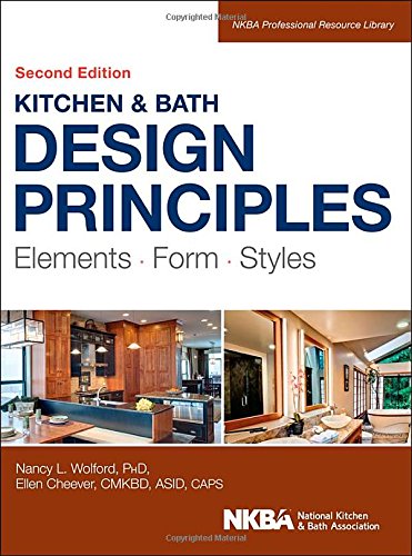 Kitchen And Bath Design Principles Elements Form Styles 2nd Edition Nancy Wolford