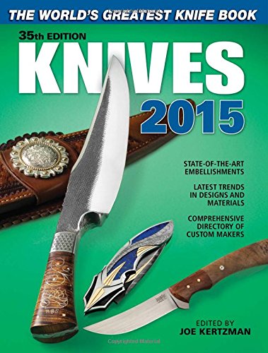 Knives 2015 The Worlds Greatest Knife Book 35th Edition Joe Kertzman