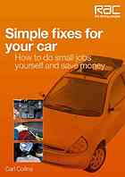 Simple Fixes For Your Car How To Do Small Jobs For Yourself And Save Money Carl Collins