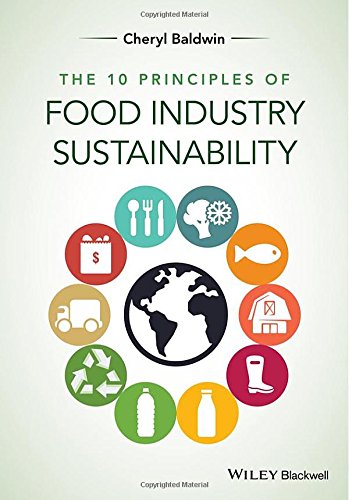 The 10 Principles Of Food Industry Sustainability 1st Edition Cheryl J Baldwin