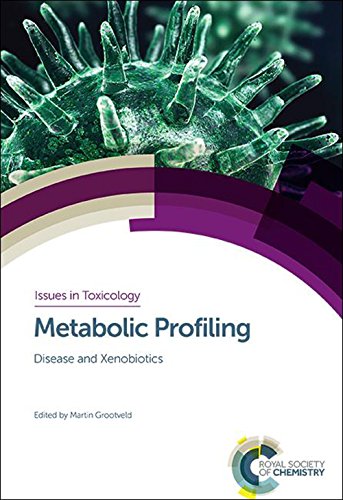 Metabolic Profiling Disease And Xenobiotics Martin Grootveld