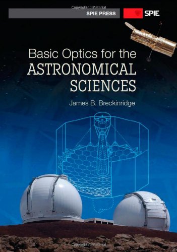 Basic Optics For The Astronomical Sciences 1st Edition James B Breckinridge