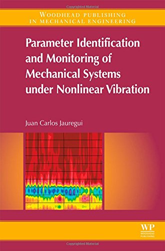 Parameter Identification And Monitoring Of Mechanical Systems Under Nonlinear Vibration 1st Edition Jc Jauregui
