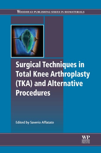 Surgical Techniques In Total Knee Arthroplasty And Alternative Procedures Saverio Affatato