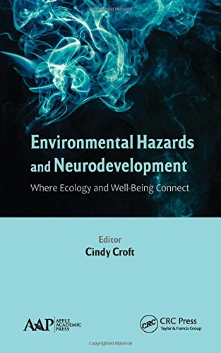Environmental Hazards And Neurodevelopment Where Ecology And Wellbeing Connect Cindy Croft