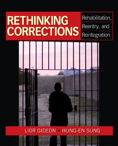 Rethinking Corrections Rehabilitation Reentry And Reintegration Lior Gideon