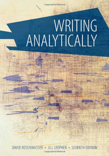 Writing Analytically 7th Edition David Rosenwasser Jill Stephen