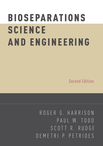 Bioseparations Science And Engineering 2nd Edition Roger G Harrison