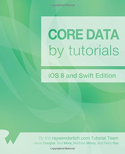 Core Data By Tutorials Ios 8 And Swift Edition Aaron Douglas