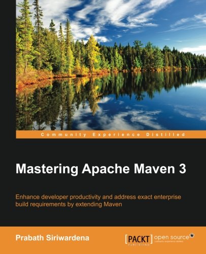 Mastering Apache Maven 3 Prabath Siriwardena