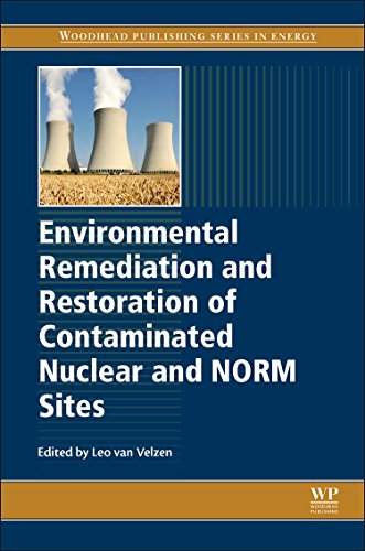 Environmental Remediation And Restoration Of Contaminated Nuclear And Norm Sites 1st Edition L Van Velzen