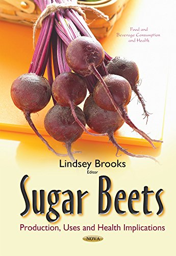 Sugar Beets Production Uses And Health Implications Lindsey Brooks