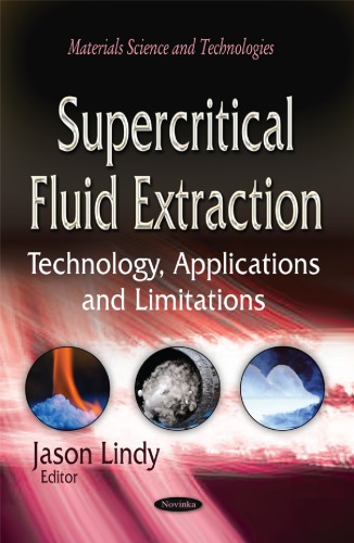 Supercritical Fluid Extraction Technology Applications And Limitations Jason Lindy Editor
