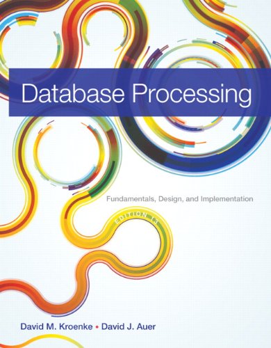 Database Processing Fundamentals Design And Implementation 13th Edition David M Kroenke