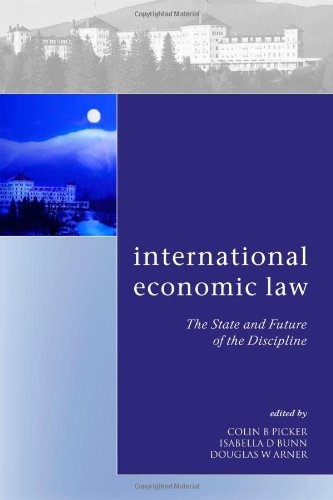 International Economic Law The State And Future Of The Discipline Colin Picker