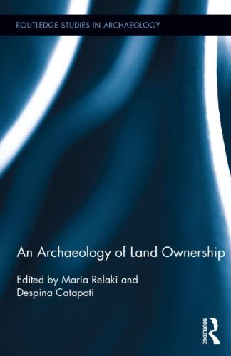 An Archaeology Of Land Ownership 1st Edition Maria Relaki Despina Catapoti