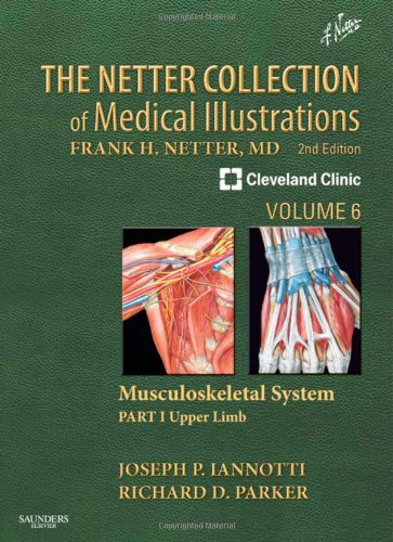 The Netter Collection Of Medical Illustrations Musculoskeletal System Volume 6 Part I Upper Limb 2nd Joseph P Iannotti