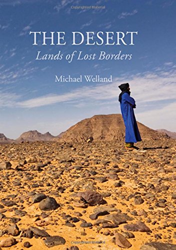 The Desert Lands Of Lost Borders Michael Welland