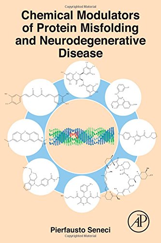 Chemical Modulators Of Protein Misfolding And Neurodegenerative Disease 1st Edition Pierfausto Seneci