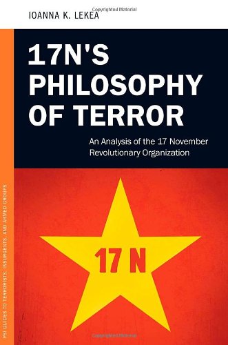 17ns Philosophy Of Terror An Analysis Of The 17 November Revolutionary Organization Ioanne K Lekea