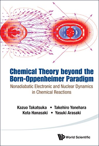 Chemical Theory Beyond The Bornoppenheimer Paradigm Kazuo Takatsuka