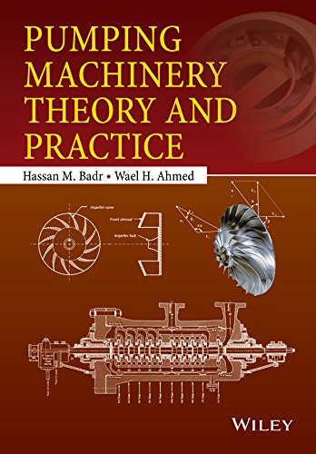 Pumping Machinery Theory And Practice 1st Edition Hassan M Badr