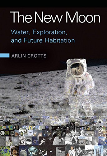 The New Moon Water Exploration And Future Habitation Arlin Crotts