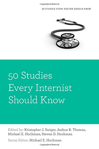50 Studies Every Internist Should Know 1st Edition Kristopher Swiger