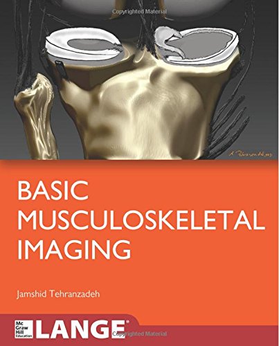 Basic Musculoskeletal Imaging 1st Edition Jamshid Tehranzadeh