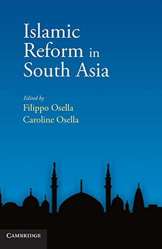Islamic Reform In South Asia Filippo Osella Caroline Osella