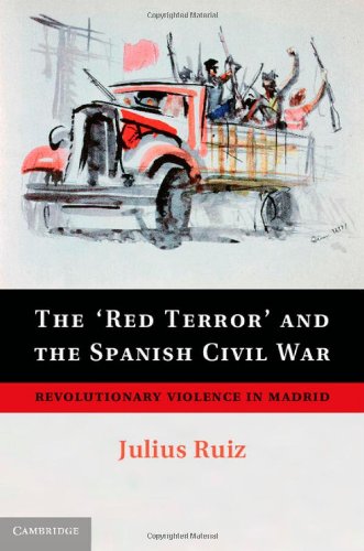 The Red Terror And The Spanish Civil War Revolutionary Violence In Madrid Tra Julius Ruiz
