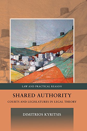 Shared Authority Courts And Legislatures In Legal Theory Dimitrios Kyritsis