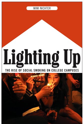 Lighting Up The Rise Of Social Smoking On College Campuses Mimi Nichter