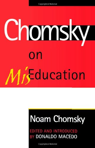Chomsky On Miseducation Noam Chomsky Donaldo Macedo Ed Intr