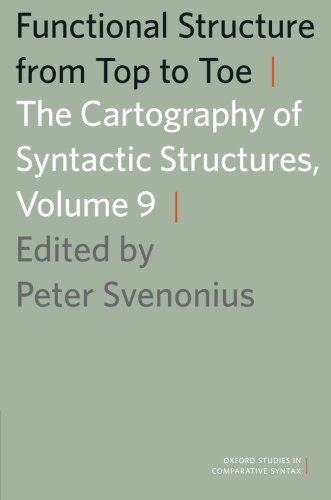 Functional Structure From Top To Toe The Cartography Of Syntactic Structures Volume 9 Peter Svenonius