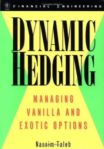 Dynamic Hedging Managing Vanilla And Exotic Options 1st Edition Nassim Nicholas Taleb