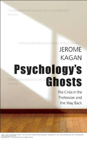 Psychologys Ghosts The Crisis In The Profession And The Way Back Jerome Kagan