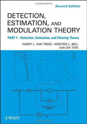 Detection Estimation And Modulation Theory Part 1 Detection Estimation And Filtering Theory 2nd Edition Part I Harry L Van Trees