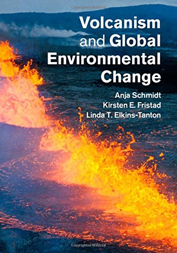 Volcanism And Global Environmental Change Anja Schmidt Kirsten Fristad