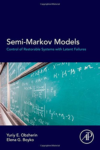 Semimarkov Models Control Of Restorable Systems With Latent Failures 1st Edition Yuriy E Obzherin