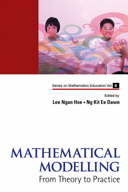 Mathematical Modelling From Theory To Practice Lee Ngan Hoe