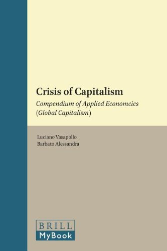 Crisis Of Capitalism Compendium Of Applied Economics Global Capitalism Luciano Vasapollo