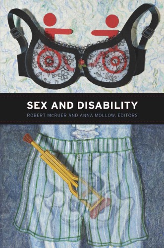 Sex And Disability Robert Mcruer Anna Mollow