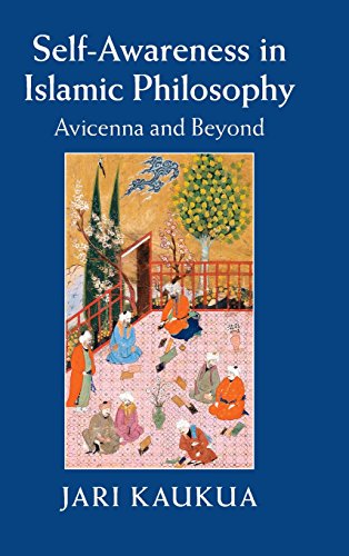 Selfawareness In Islamic Philosophy Avicenna And Beyond Jari Kaukua
