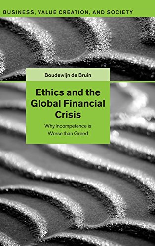 Ethics And The Global Financial Crisis Why Incompetence Is Worse Than Greed Boudewijn De Bruin
