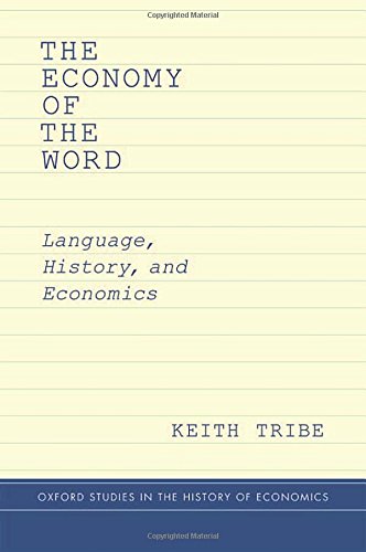 The Economy Of The Word Language History And Economics Keith Tribe