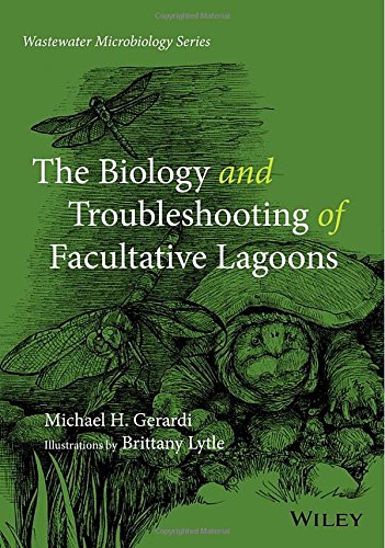 The Biology And Troubleshooting Of Facultative Lagoons 1st Edition Michael H Gerardi